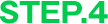 STEP.4